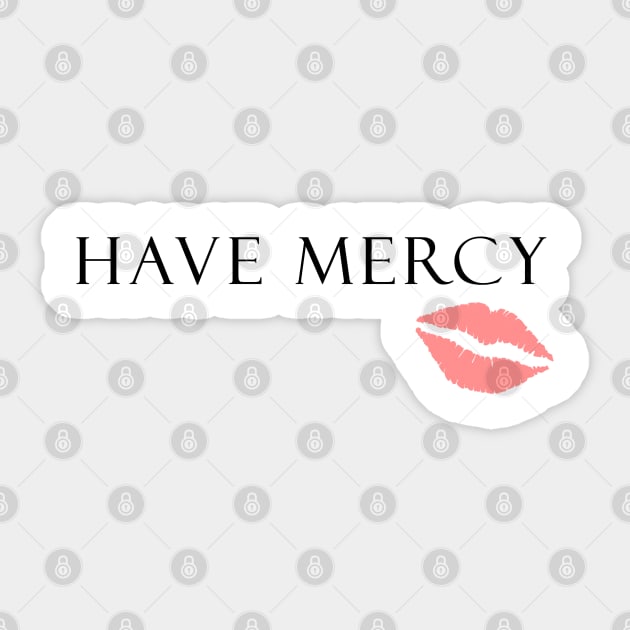 Have Mercy Sticker by klance